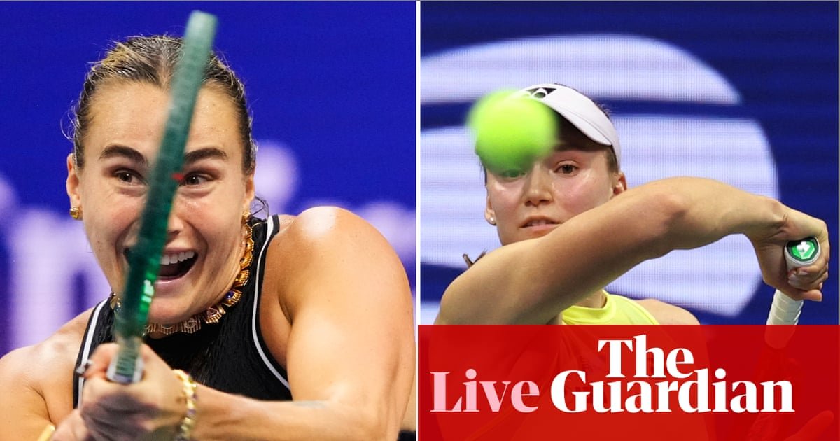 Aryna Sabalenka v Elena Rybakina: US Open 2026 women’s singles final – live